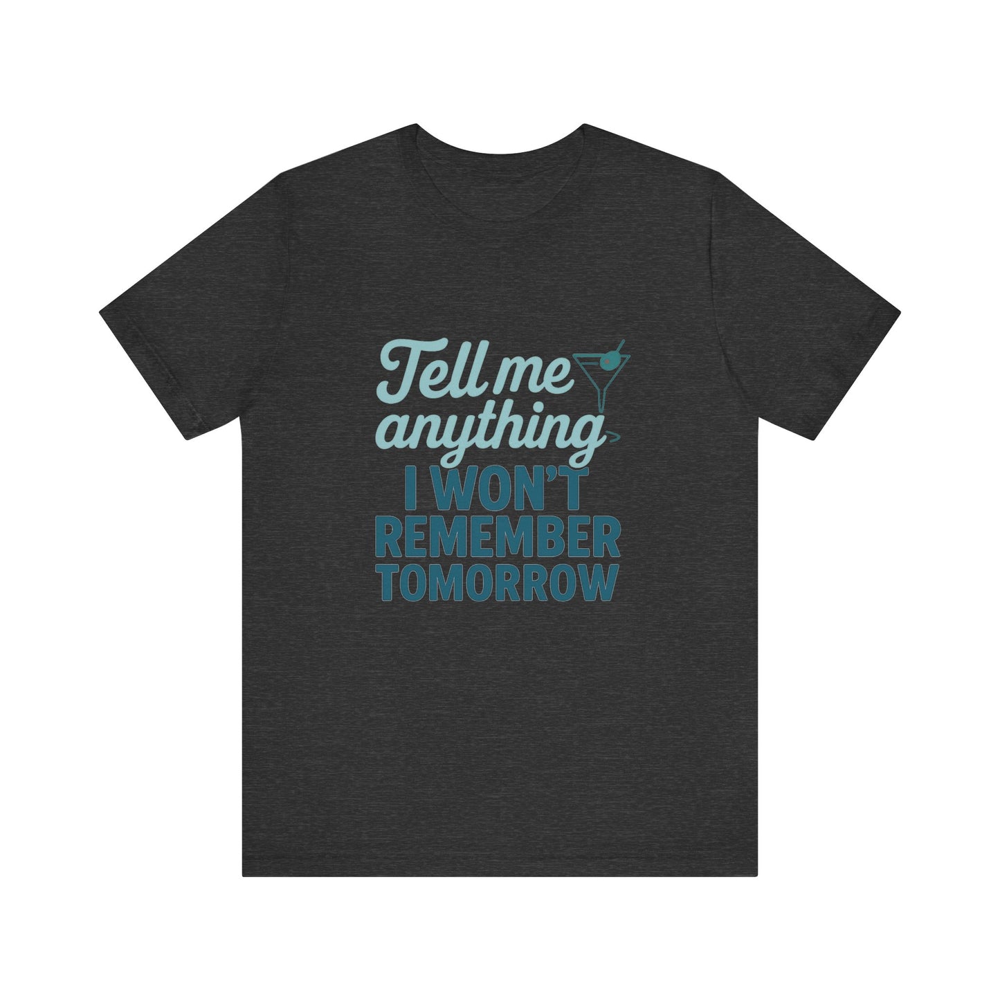 Tell Me Anything Tee