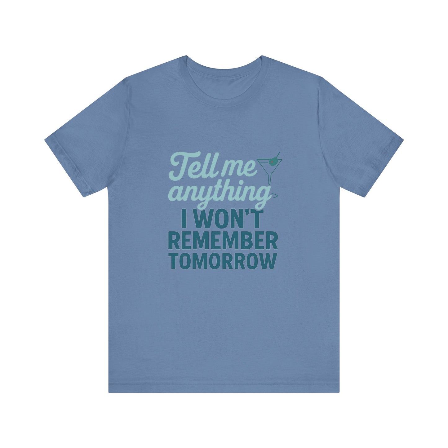 Tell Me Anything Tee