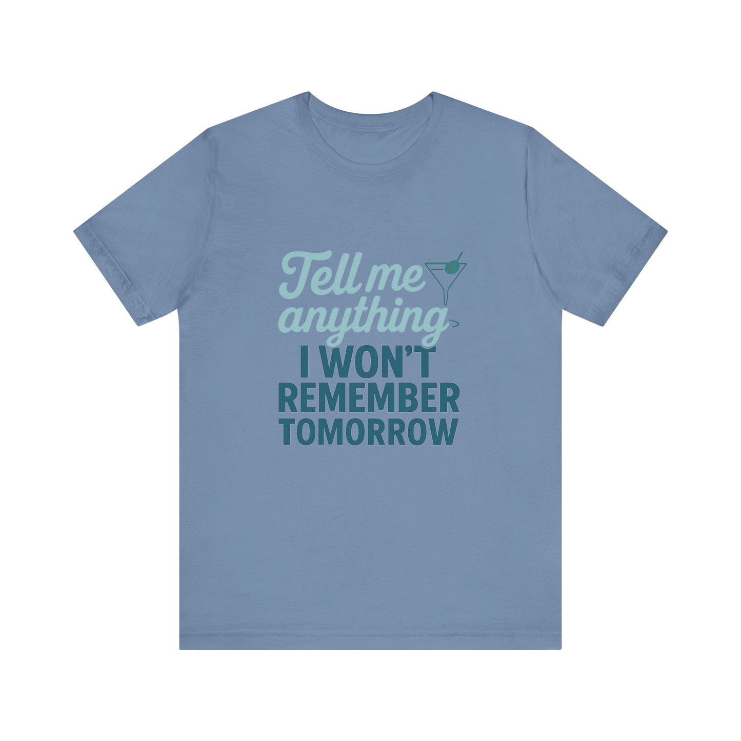 Tell Me Anything Tee