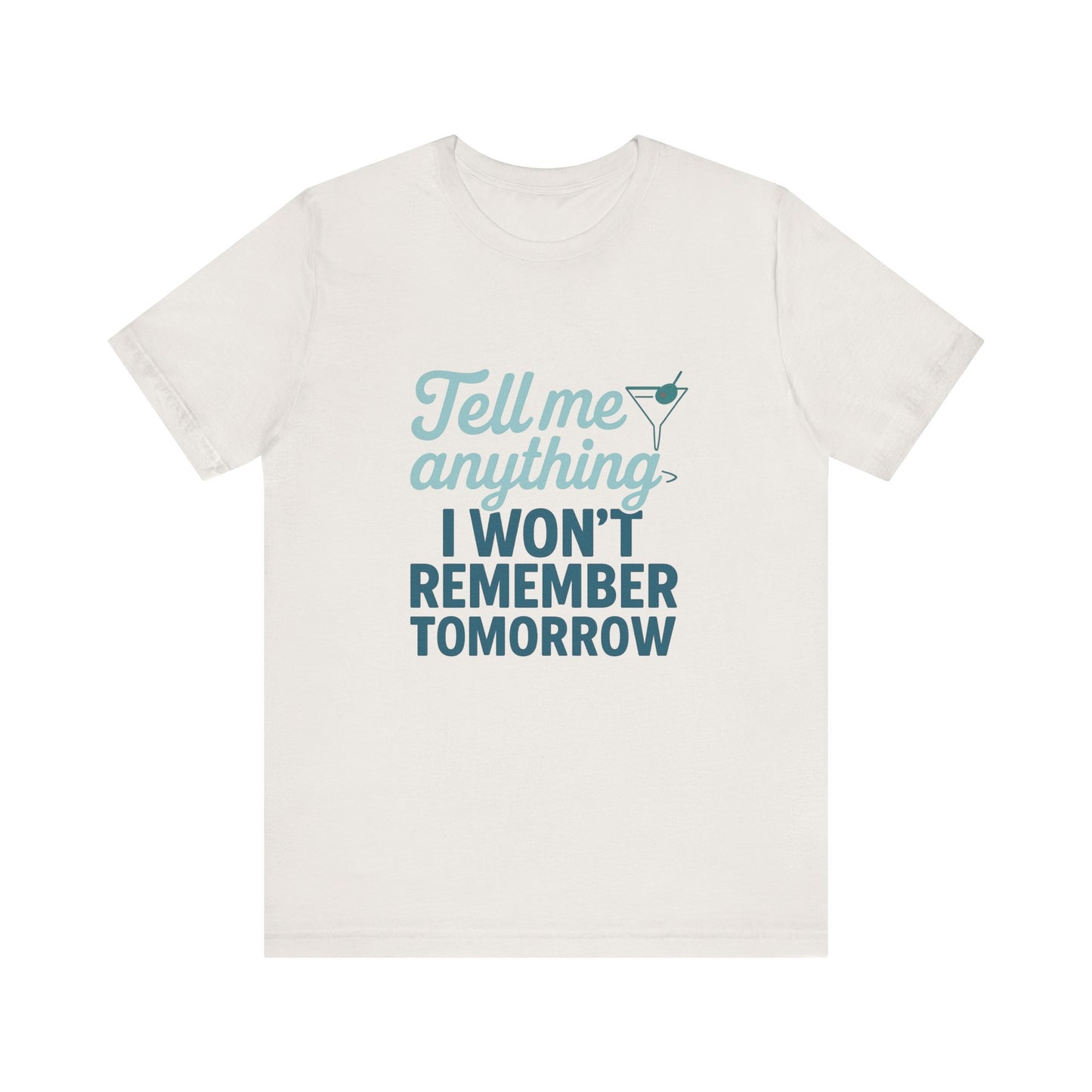 Tell Me Anything Tee