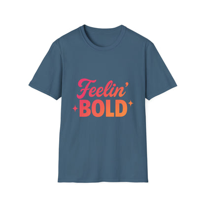 FEELIN' Bold Statement T-Shirt