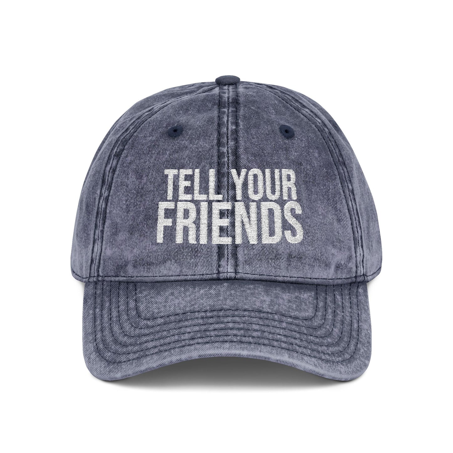 Tell Your Friends Vintage Cap