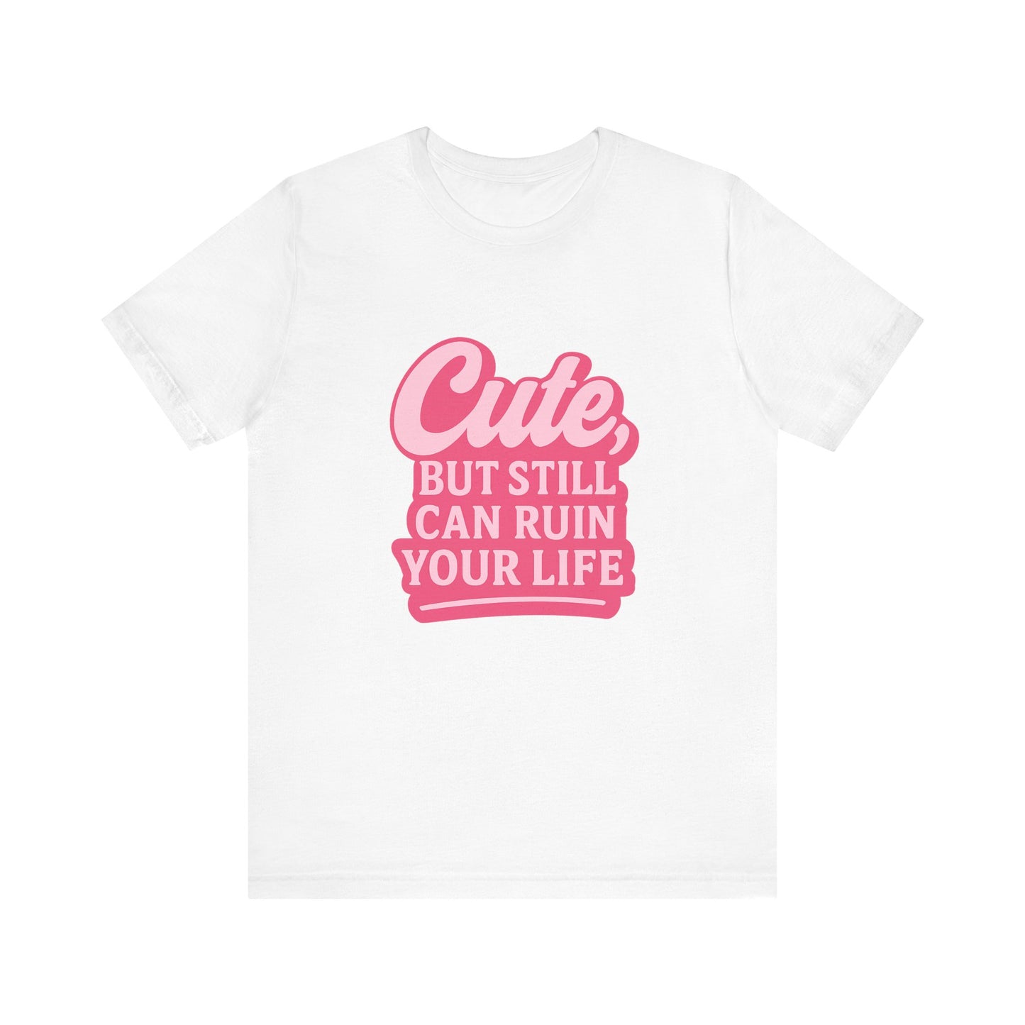 Cute But Can Still... Tee