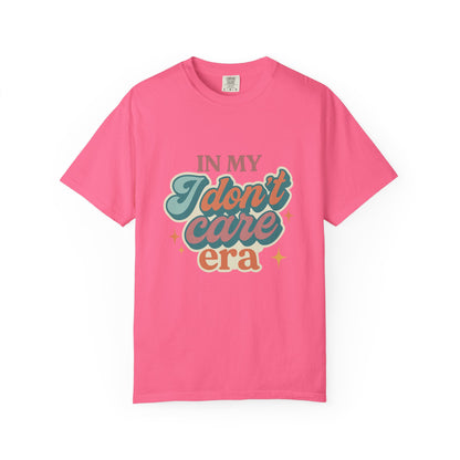 In My Don't Care Era Tee