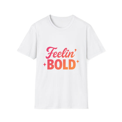 FEELIN' Bold Statement T-Shirt