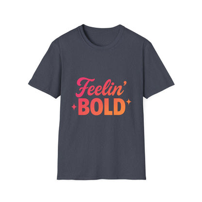FEELIN' Bold Statement T-Shirt