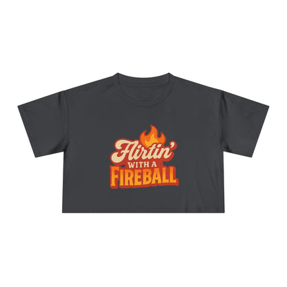 Flirtin' with a Fireball  Crop Tee