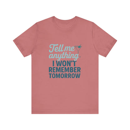 Tell Me Anything  Tee