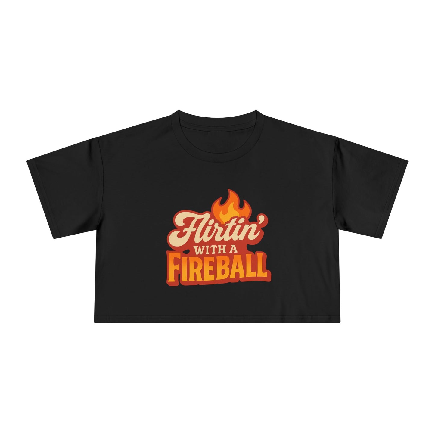 Flirtin' with a Fireball  Crop Tee