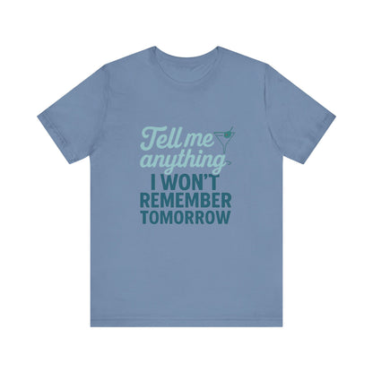 Tell Me Anything  Tee