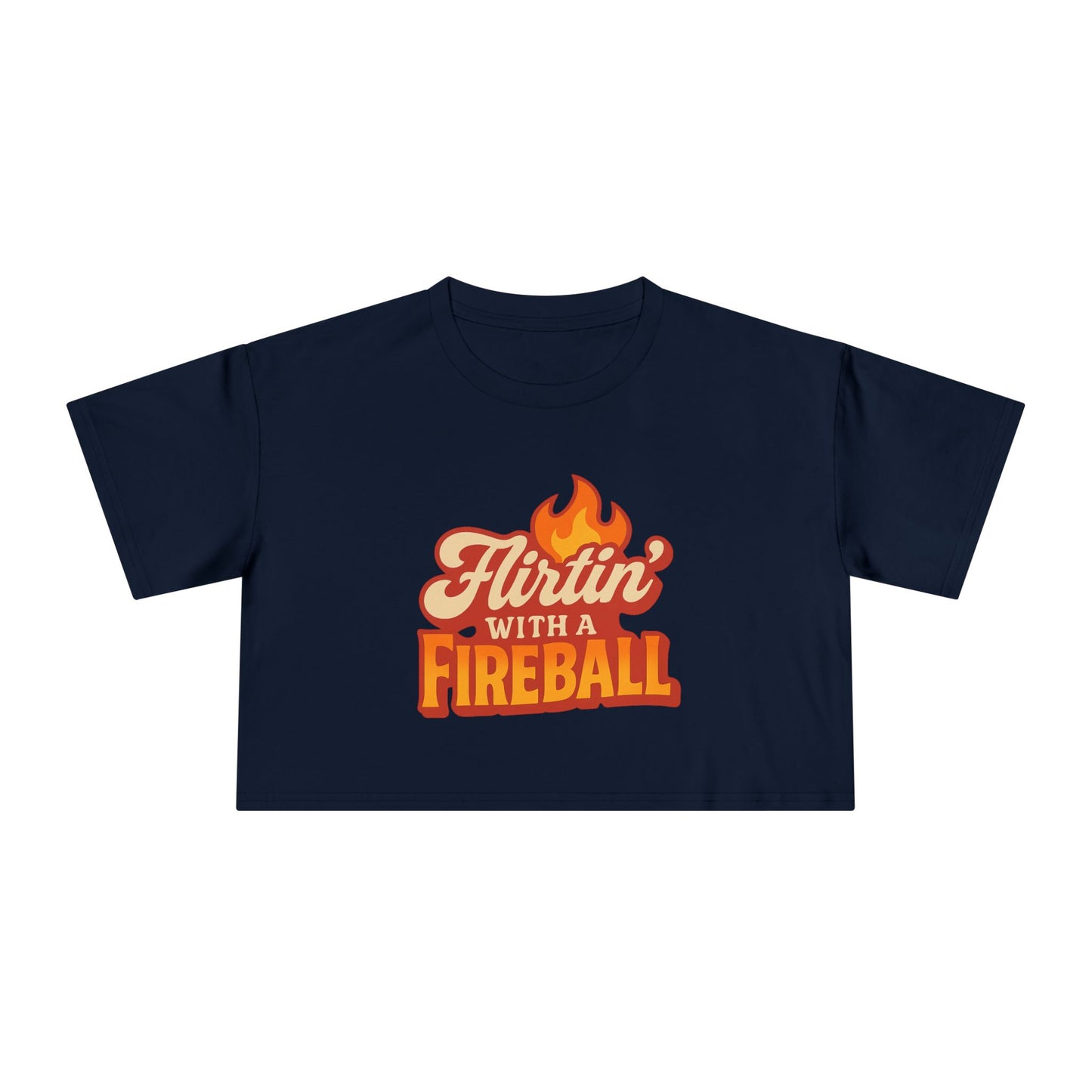 Flirtin' with a Fireball  Crop Tee