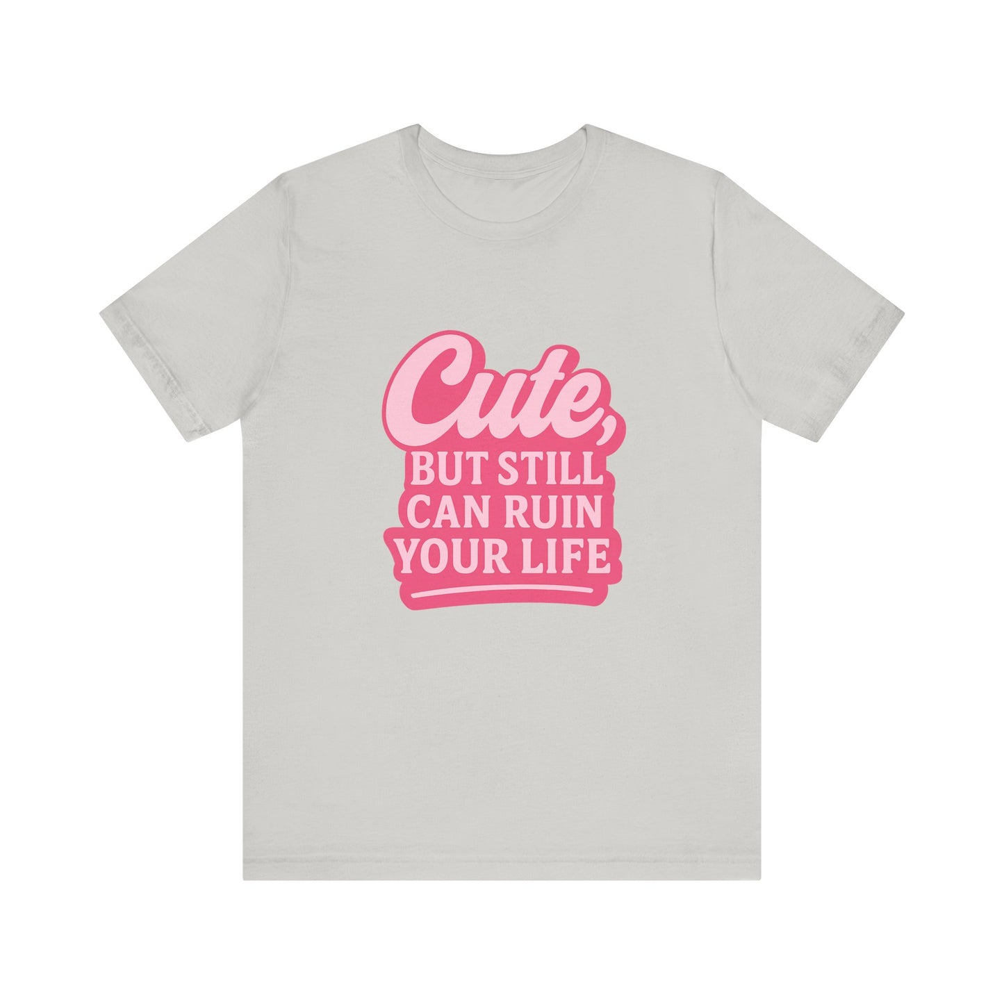 Cute But Can Still... Tee