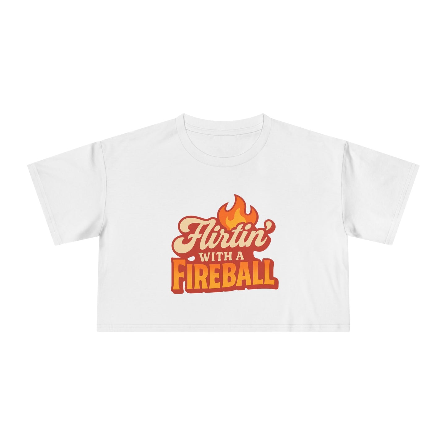 Flirtin' with a Fireball  Crop Tee