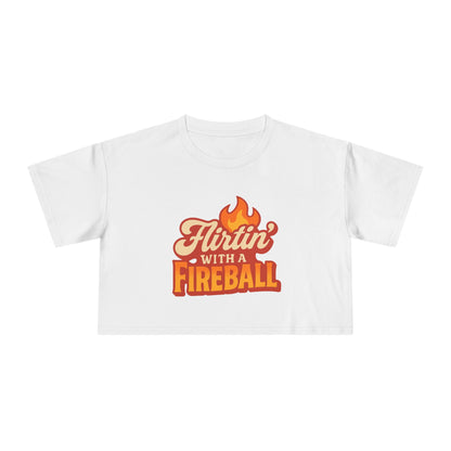 Flirtin' with a Fireball  Crop Tee