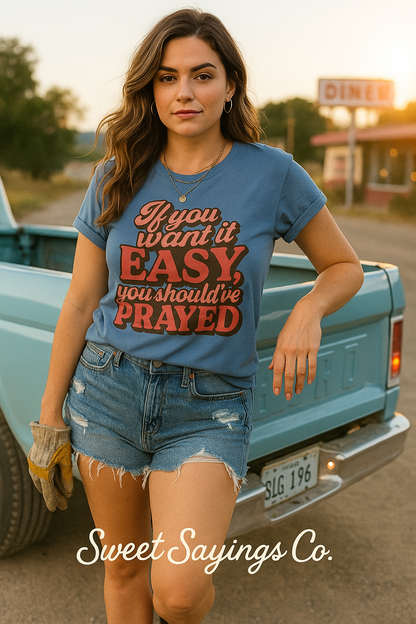 If You Want Easy T-Shirt