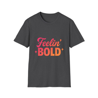 FEELIN' Bold Statement T-Shirt