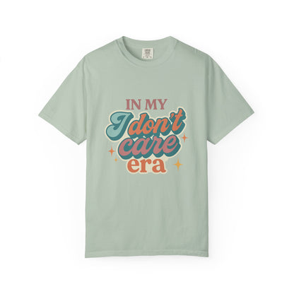 In My Don't Care Era Tee