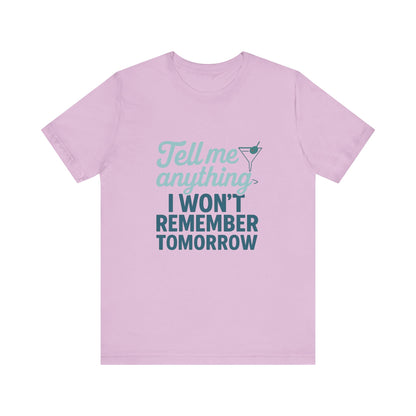 Tell Me Anything  Tee