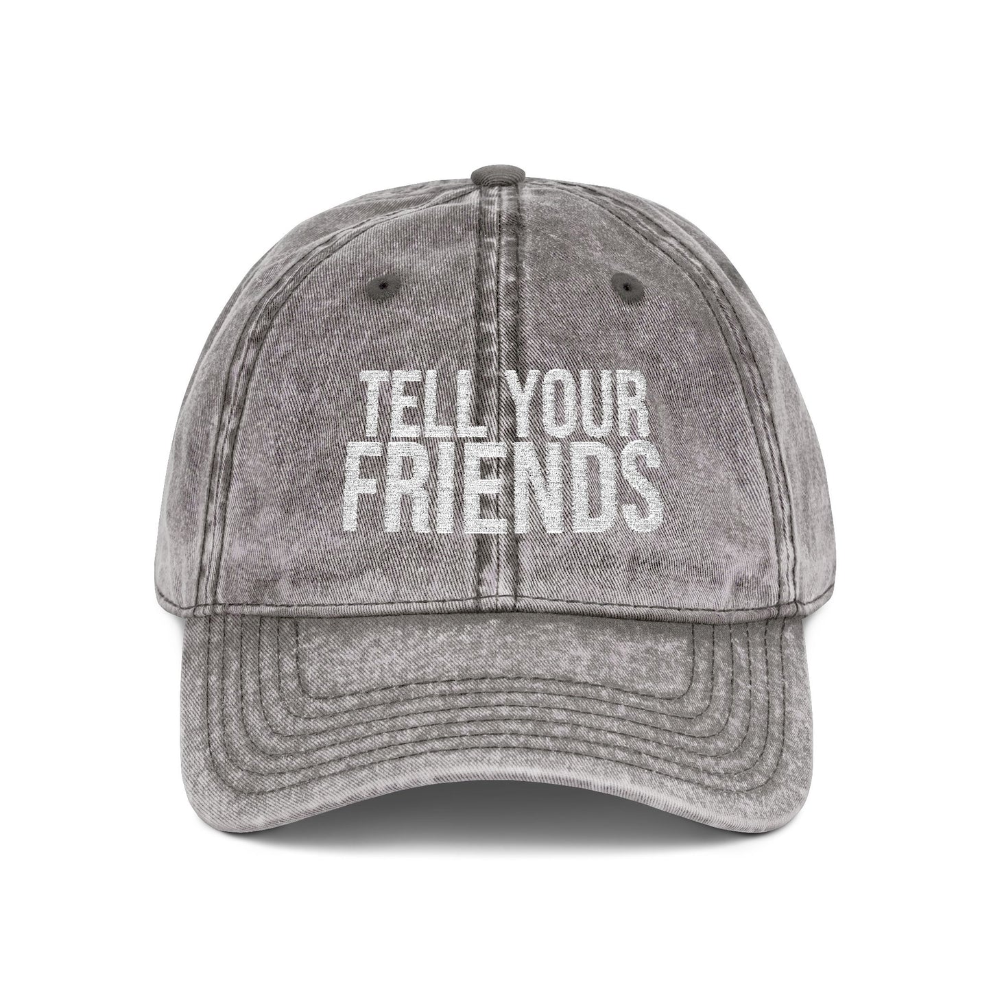Tell Your Friends Vintage Cap