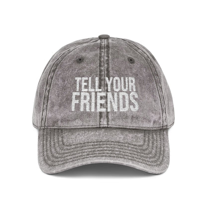 Tell Your Friends Vintage Cap