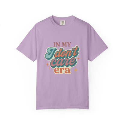 In My Don't Care Era Tee
