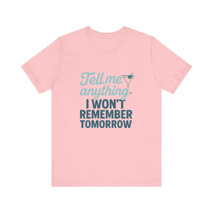 Tell Me Anything  Tee