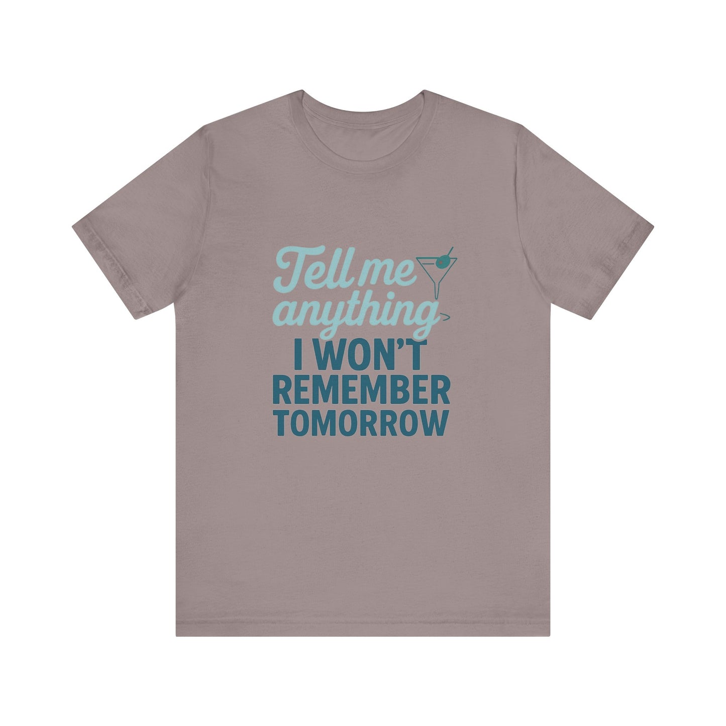 Tell Me Anything  Tee