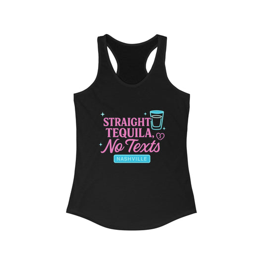 Straight Tequila No Texts Racerback Tank