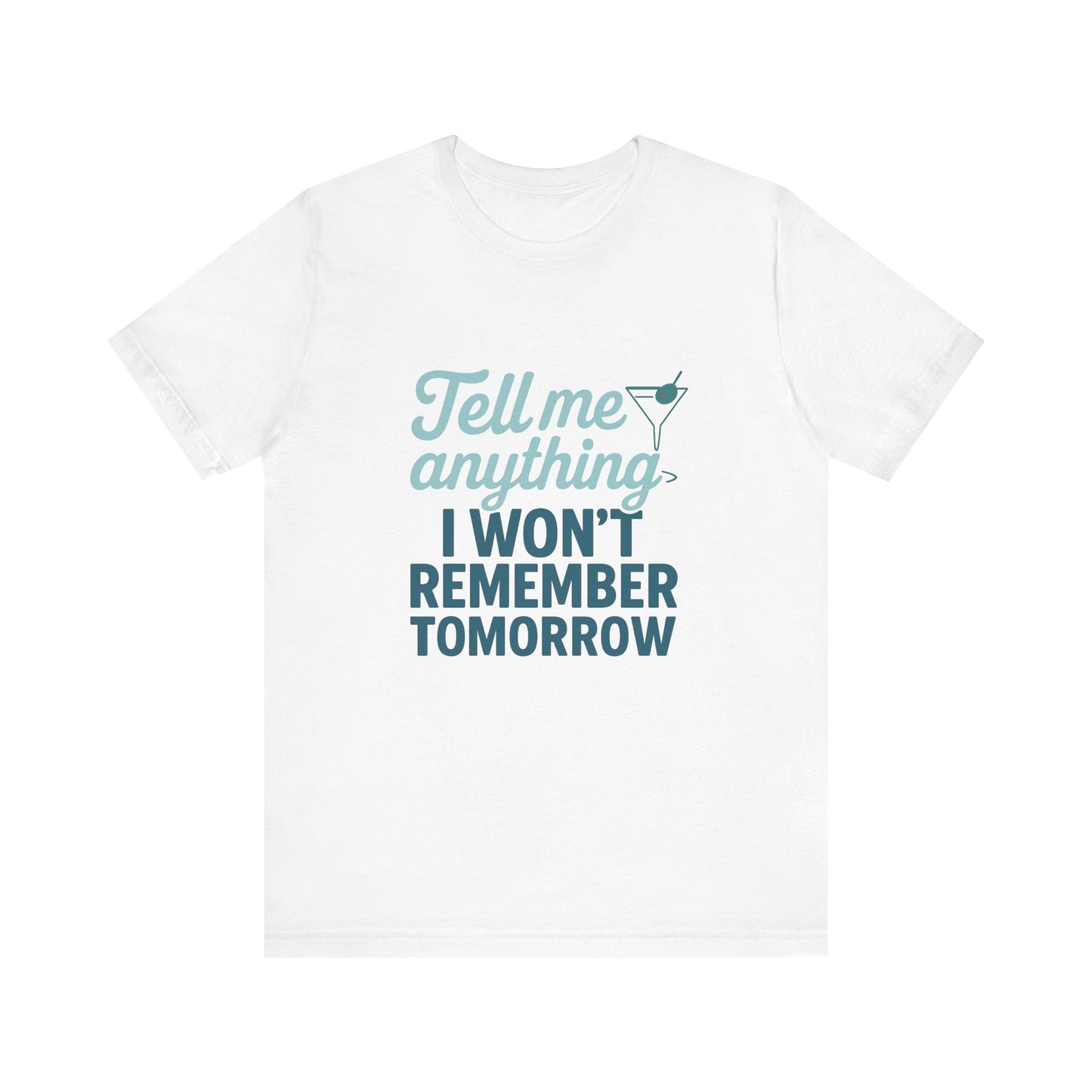 Tell Me Anything  Tee