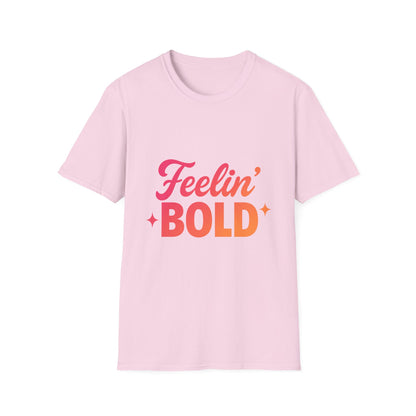 FEELIN' Bold Statement T-Shirt