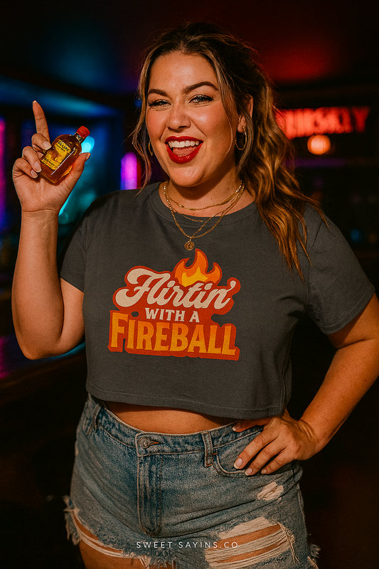 Flirtin' with a Fireball  Crop Tee