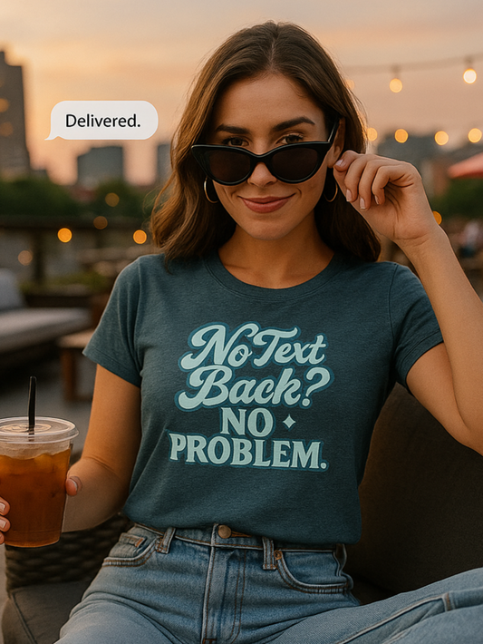 No Text Back? ... Tee